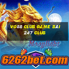 Vo88 Club Game Bài 247 Club