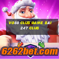 Vo88 Club Game Bài 247 Club