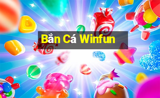 Bắn Cá Winfun