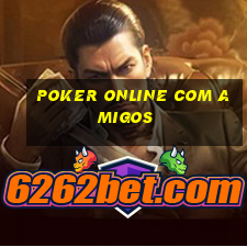 poker online com amigos