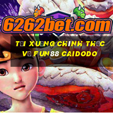 Tải xuống chính thức về Fun88 Caidodo