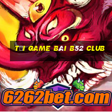 tải game bài b52 club