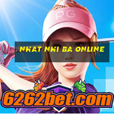 nhat nhi ba online