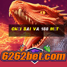 Chơi bài và 188 mặt