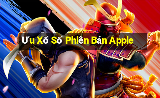 Ưu Xổ Số Phiên Bản Apple