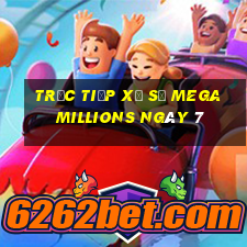 Trực tiếp Xổ Số mega millions ngày 7