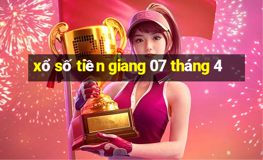 xổ số tiền giang 07 tháng 4