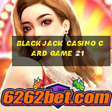 blackjack casino card game 21