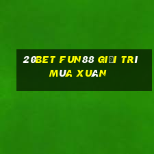 20bet Fun88 giải trí mùa xuân