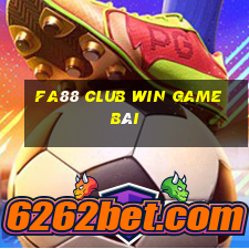 Fa88 Club Win Game Bài