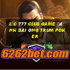 Lộc 777 Club Game Đánh Bài Ông Trùm Poker