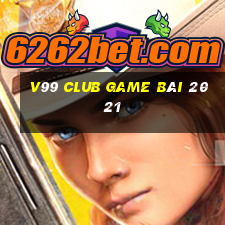 V99 Club Game Bài 2021