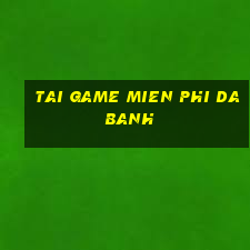 tai game mien phi da banh