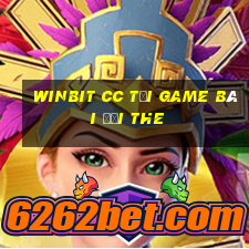 Winbit Cc Tại Game Bài Đổi The