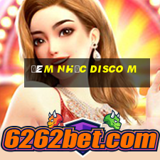 Đêm nhạc disco M