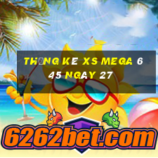 Thống kê XS Mega 6 45 ngày 27