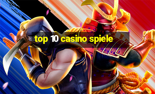 top 10 casino spiele