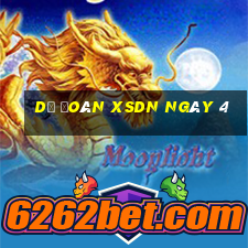 Dự đoán XSDN ngày 4