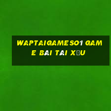 Waptaigameso1 Game Bài Tài Xỉu