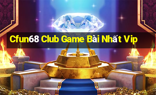 Cfun68 Club Game Bài Nhất Vip