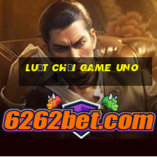 luật chơi game uno