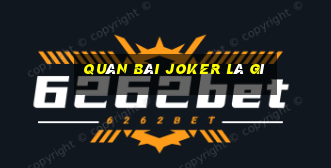 quân bài joker là gì