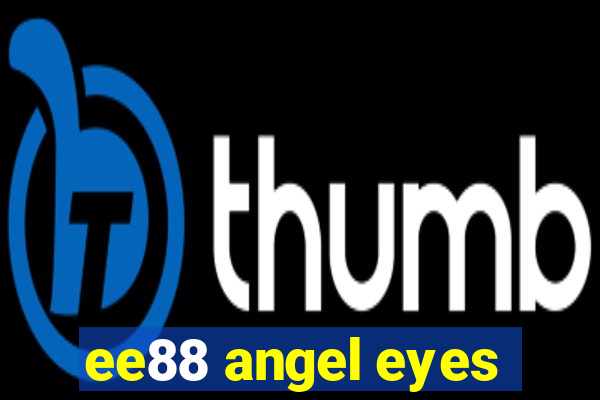 ee88 angel eyes