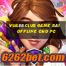 Vua88.Club Game Bài Offline Cho Pc