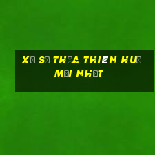 xổ số thừa thiên huế mới nhất