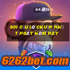 soi cầu lô chuẩn nhất ngày hôm nay