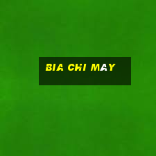 bia chi mây