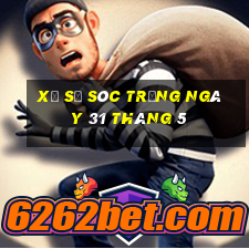 xổ số sóc trăng ngày 31 tháng 5