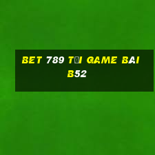 Bet 789 Tải Game Bài B52