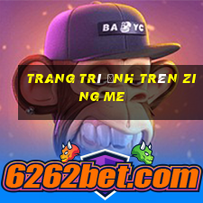 trang trí ảnh trên zing me