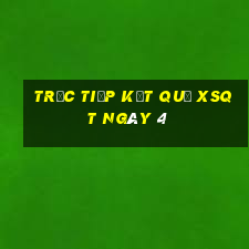 Trực tiếp kết quả XSQT ngày 4