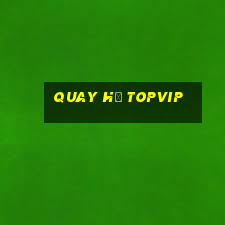 quay hũ topvip