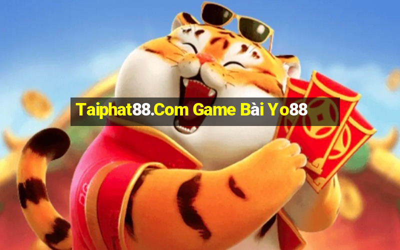 Taiphat88.Com Game Bài Yo88