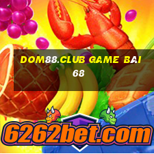 Dom88.Club Game Bài 68