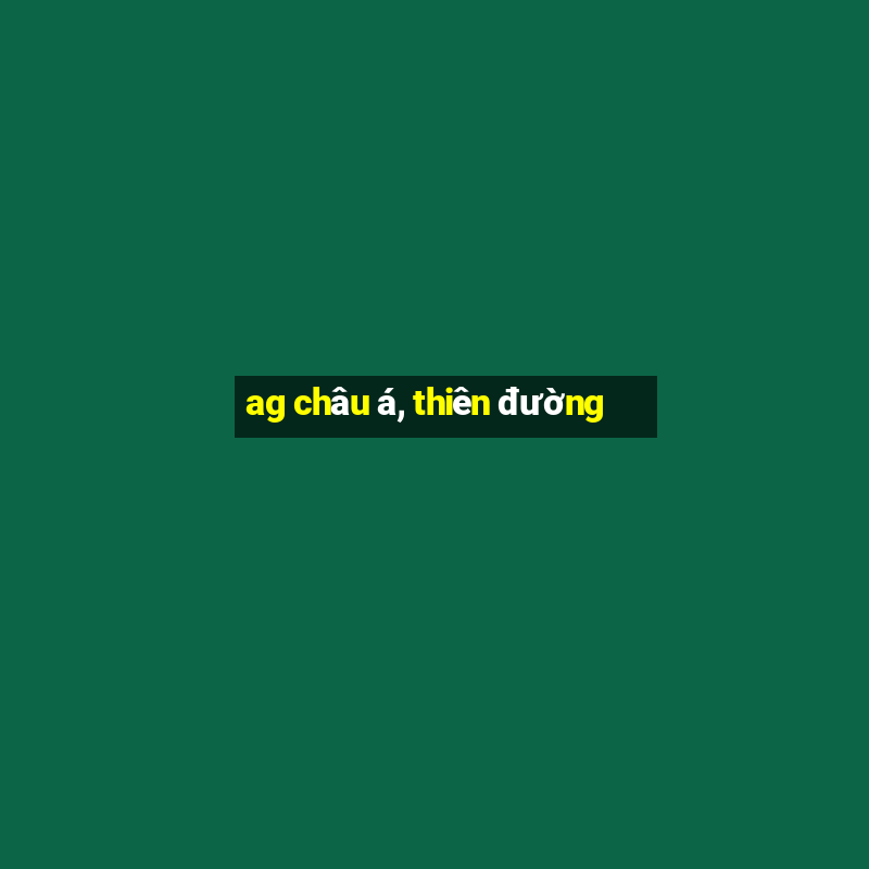 ag châu á, thiên đường