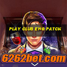 play club eng patch