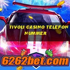 tivoli casino telefonnummer