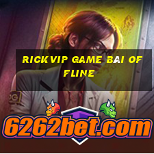 Rickvip Game Bài Offline