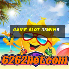 Game Slot 33win5