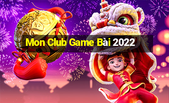 Mon Club Game Bài 2022