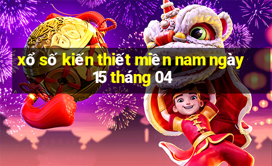 xổ số kiến thiết miền nam ngày 15 tháng 04