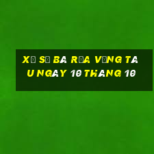 xổ số bà rịa vũng tàu ngày 10 tháng 10