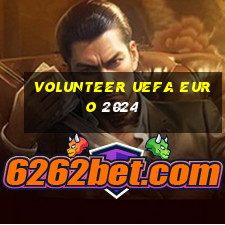 volunteer uefa euro 2024