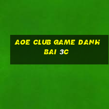 Aoe Club Game Danh Bai 3C