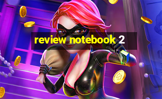 review notebook 2