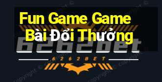 Fun Game Game Bài Đổi Thưởng